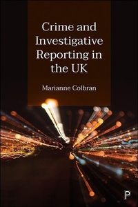 Abbildung von: Crime and Investigative Reporting in the UK - Policy Press