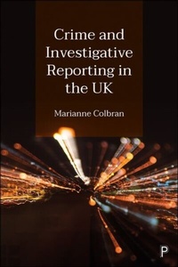 Abbildung von: Crime and Investigative Reporting in the UK - Policy Press
