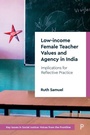 Cover: Low-income Female Teacher Values and Agency in India - Policy Press