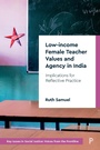 Cover: Low-income Female Teacher Values and Agency in India - Policy Press