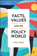 Cover: Facts, Values and the Policy World - Policy Press