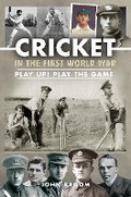 Cover: Cricket in the First World War - Pen & Sword History