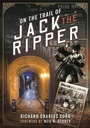 Cover: On the Trail of Jack the Ripper - Pen & Sword History