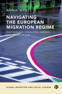 Enlarge image Cover: Navigating the European Migration Regime - Bristol University Press