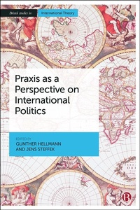 Abbildung von: Praxis as a Perspective on International Politics - Bristol University Press