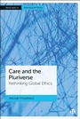 Cover: Care and the Pluriverse - Bristol University Press