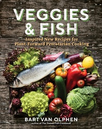 Abbildung von: Veggies & Fish: Inspired New Recipes for Plant-Forward Pescatarian Cooking - The Experiment