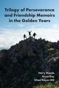 Cover: Trilogy of Perseverance and Friendship Memoirs in the Golden Years - Palmetto Publishing