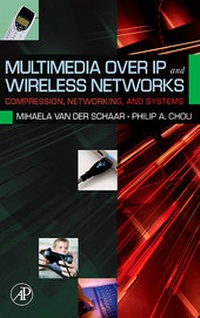 Enlarge image Cover: Multimedia over IP and Wireless Networks - Academic Press