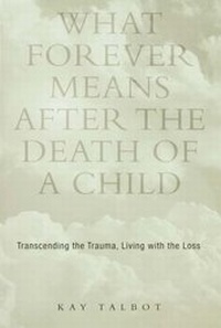 Enlarge image Cover: What Forever Means After the Death of a Child - Routledge