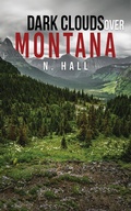 Cover: Dark Clouds Over Montana - Austin Macauley Publishers