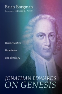 Enlarge image Cover: Jonathan Edwards on Genesis - Wipf and Stock Publishers
