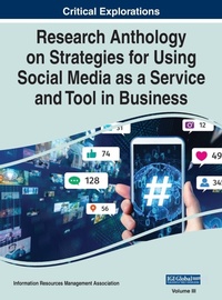 Abbildung von: Research Anthology on Strategies for Using Social Media as a Service and Tool in Business, VOL 3 - Business Science Reference
