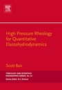 Cover: High Pressure Rheology for Quantitative Elastohydrodynamics - Elsevier