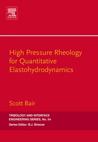 Enlarge image Cover: High Pressure Rheology for Quantitative Elastohydrodynamics - Elsevier