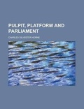 Cover: Pulpit, Platform and Parliament - Rarebooksclub.com