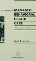 Cover: The Dictionary Of Managed Care - Routledge