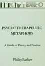 Cover: Psychotherapeutic Metaphors: A Guide To Theory And Practice - Routledge