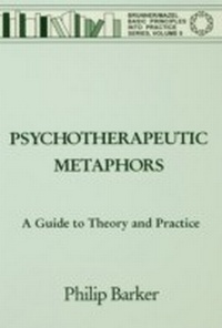 Enlarge image Cover: Psychotherapeutic Metaphors: A Guide To Theory And Practice - Routledge