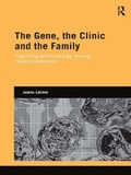 Cover: The Gene, the Clinic, and the Family - Routledge