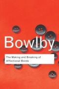Cover: The Making and Breaking of Affectional Bonds - Routledge