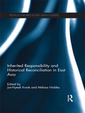Cover: Inherited Responsibility and Historical Reconciliation in East Asia - Routledge