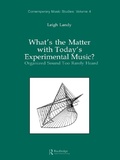 Cover: What's the Matter with Today's Experimental Music? - Routledge