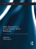 Cover: New Dynamics in Cross-Taiwan Strait Relations - Routledge