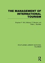 Cover: The Management of International Tourism (RLE Tourism) - Routledge