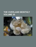Cover: The Overland Monthly Volume 20 - Rarebooksclub.com