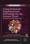 Cover: Using Industrial-Organizational Psychology for the Greater Good - Routledge