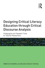 Cover: Designing Critical Literacy Education through Critical Discourse Analysis - Routledge