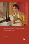 Cover: Life Stories of Soviet Women - Routledge