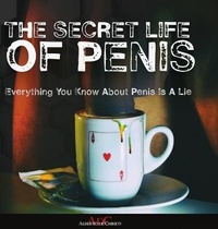 Abbildung von: The Secret Life Of Penis - Lulu.com