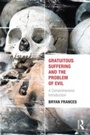 Cover: Gratuitous Suffering and the Problem of Evil - Routledge