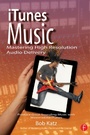 Cover: iTunes Music: Mastering High Resolution Audio Delivery - Routledge