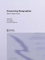 Cover: Consuming Geographies - Routledge