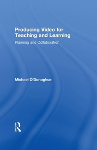 Bild vergrößern Bild: Producing Video For Teaching and Learning - Routledge