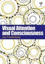 Cover: Visual Attention and Consciousness - Psychology Press Ltd