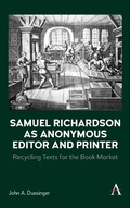 Abbildung von: Samuel Richardson as Anonymous Editor and Printer - Anthem Press