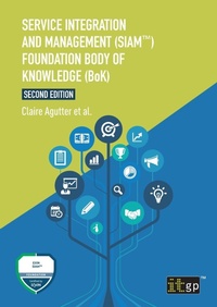 Enlarge image Cover: Service Integration and Management (SIAM (TM)) Foundation Body of Knowledge (BoK) - IT Governance Publishing