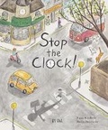 Cover: Stop the Clock! - Tiny Owl Publishing Ltd