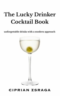 Abbildung von: The Lucky Drinker Cocktail Book - Clink Street Publishing