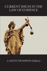 Enlarge image Cover: Current Issues in the Law of Evidence - Connor Court Publishing Pty Ltd