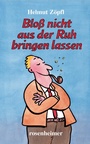 Cover: Bloß nicht aus der Ruh bringen lassen - Rosenheimer Verlagshaus