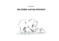 Cover: Der Eisb&auml;r und das Schnitzel - Books on Demand