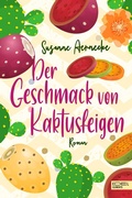 Cover: Der Geschmack von Kaktusfeigen - Edel Elements - ein Verlag der Edel Verlagsgruppe