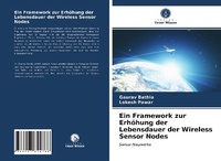 Enlarge image Cover: Ein Framework zur Erhöhung der Lebensdauer der Wireless Sensor Nodes - Verlag Unser Wissen