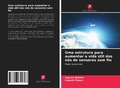 Cover: Uma estrutura para aumentar a vida &uacute;til dos n&oacute;s de sensores sem fio - Edi&ccedil;&otilde;es Nosso Conhecimento