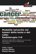 Cover: Modalit&agrave; salvavita nei tumori della testa e del collo: Radioterapia 3-D - Edizioni Sapienza